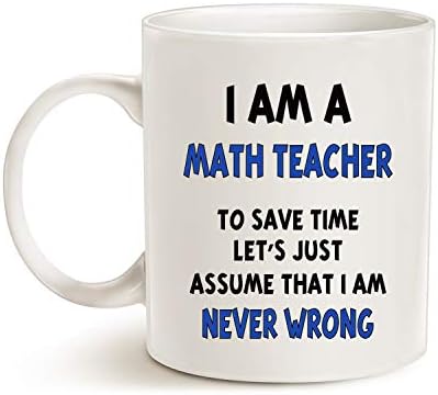 MAUAG Забавен Учител по математика да Предположим, че аз Никога Не Греша Кафеена Чаша, Подаръци за Деня на учители за Учители Порцеланова Чаша, Бяла 11 Грама