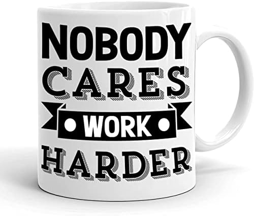Вдъхновяваща Кафеена чаша - Никой не се интересува, работете здраво по-здраво За шеф, Колеги - най-добър приятел