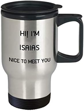 I ' m Isaias Пътна Чаша С Уникално Име Чаша Подарък за Мъже, Жени 14 унции От Неръждаема Стомана