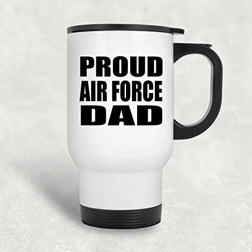 Designsify Proud Air Force Татко, Бяла Пътна 14 унция Чаша От Неръждаема Стомана, Изолиран Чаша, Подаръци за