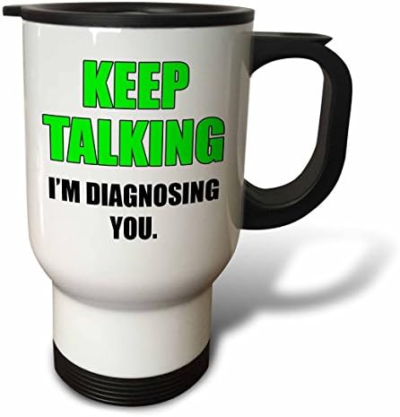 3dRose Keep Talking I ' m Diagnosing You Пътна чаша от Неръждаема Стомана, 14 грама, Лаймово-зелен / Черен,